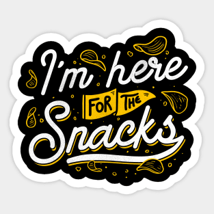 I'm Here For The Snacks Sticker